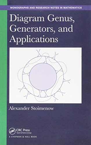 Diagram Genus, Generators, and Applications (Chapman & Hall/CRC Monographs and Research Notes in Mathematics) [Hardcover] Stoimenow, Alexander - Retail Maharaj