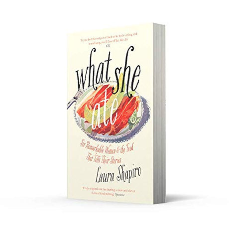 What She Ate: Six Remarkable Women and the Food That Tells Their Stories - Retail Maharaj