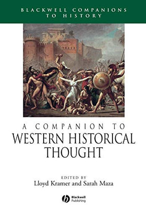 A Companion to Western Historical Thought (Wiley Blackwell Companions to World History) - Retail Maharaj