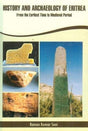 History and Archeology of Eritrea: From Early Times to the Medieval Period - Retail Maharaj