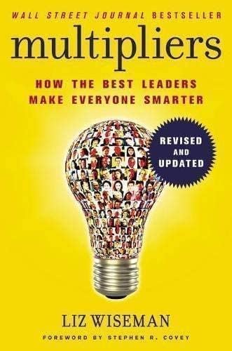 Multipliers: How the Best Leaders Make Everyone Smart (Revised and Updated) - Retail Maharaj