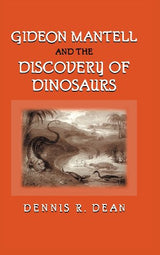 Gideon Mantell and the Discovery of Dinosaurs - Retail Maharaj