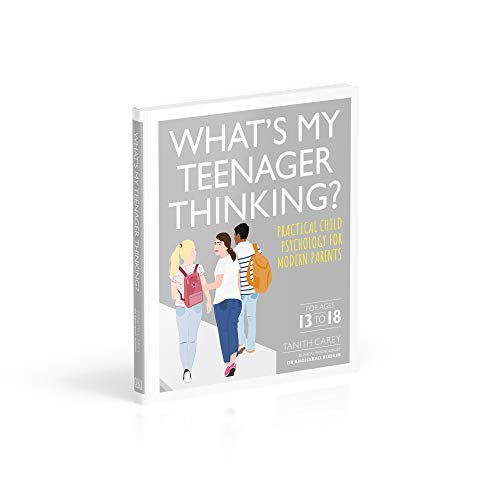 What's My Teenager Thinking?: Practical child psychology for modern parents