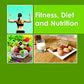 Fitness, Diet and Nutrition