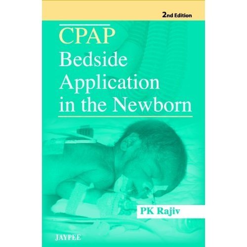 CPAP (Continuous Positive Airway Pressure) Bedside Application in the Newborn