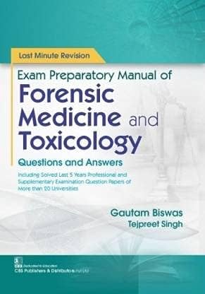 Exam Preparatory Manual Of Forensic Medicine And Toxicology Questions And Answers (Pb 2025)