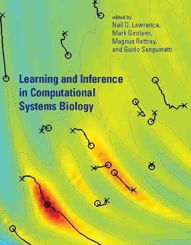 Learning and Inference in Computational Systems Biology (Computational Molecular Biology)