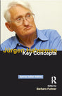 Jurgen Habermas:Key Concepts - Retail Maharaj
