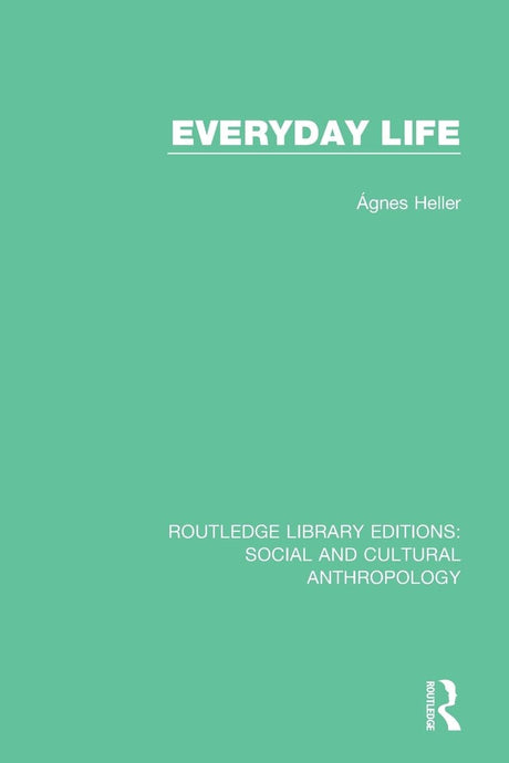 Everyday Life (Routledge Library Editions: Social and Cultural Anthropology) - Retail Maharaj