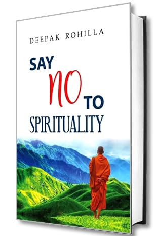 Say No To Spirituality: An Endless Journey Towards its Spiritual End - Retail Maharaj