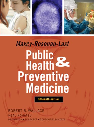 Maxey-Rosenau-Last Public Health and Preventive Medicine (Public Health and Preventive Medicine (Maxcy-Rosenau))