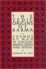The Vedic Origins of Karma: Cosmos as Man in Ancient Indian Myths and Ritual - Retail Maharaj