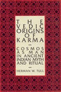 The Vedic Origins of Karma: Cosmos as Man in Ancient Indian Myths and Ritual - Retail Maharaj