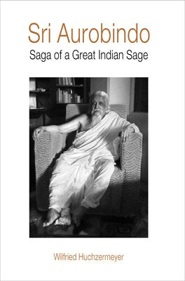 Sri Aurobindo: Saga of a Great Indian Sage - Retail Maharaj