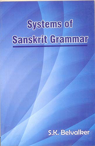 Systems of Sanskrit Grammar [Paperback] S.K. Belvalkar - Retail Maharaj