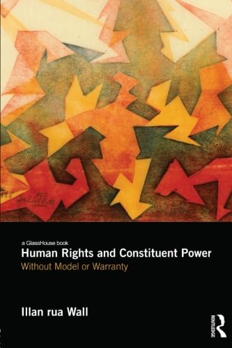 Human Rights and Constituent Power: Without Model or Warranty - Retail Maharaj