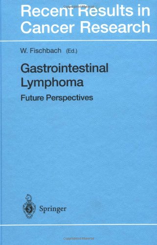 Gastrointestinal Lymphoma: Future Perspectives: v. 156 (Recent Results in Cancer Research)