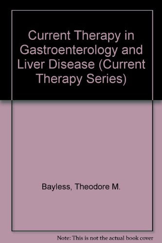 Current Therapy in Gastroenterology and Liver Disease (Current Therapy Series)