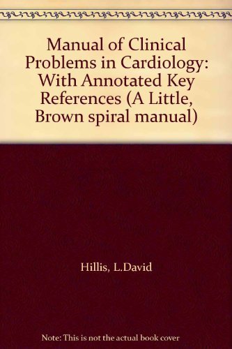 With Annotated Key References (Manual of Clinical Problems in Cardiology)