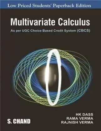 Multivariate Calculus (Low Priced Students Paperback Edition) [Paperback] H K Dass,; Dr. Rama Verma and Rajnish Verma - Retail Maharaj