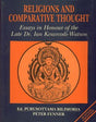 Religions and Comparative Thought: Essays in Honour of the Late Dr Ian Kesarcodi-Watson - Retail Maharaj