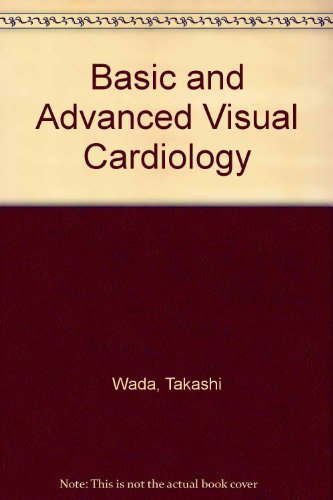 Basic and Advanced Visual Cardiology