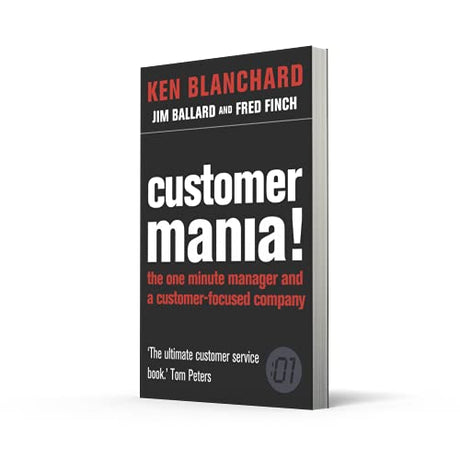 Customer Mania!: It’s Never Too Late to Build a Customer-Focused Company - Retail Maharaj