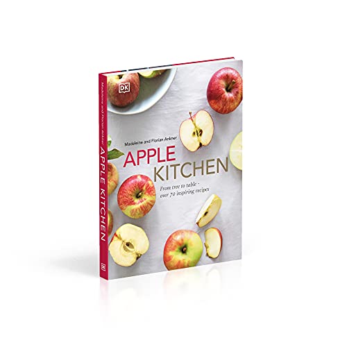 Apple Kitchen: From Tree to Table – Over 70 Inspiring Recipes