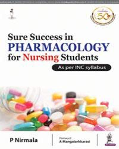 SURE SUCCESS IN PHARMACOLOGY FOR NURSING STUDENTS AS PER INC SYLLABUS