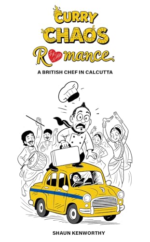 Curry Chaos Romance ( A British Chef In Calcutta) (English Version) - Retail Maharaj