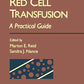 Red Cell Transfusion: A Practical Guide: 01 (Contemporary Hematology)