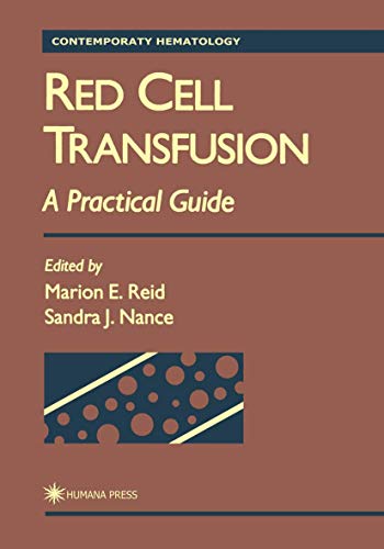 Red Cell Transfusion: A Practical Guide: 01 (Contemporary Hematology)