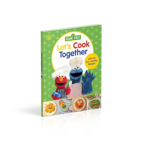 Sesame Street Let's Cook Together: With 40 Fun, Healthy Recipes