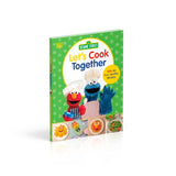 Sesame Street Let's Cook Together: With 40 Fun, Healthy Recipes