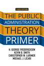 The Public Administration Theory Primer - Retail Maharaj