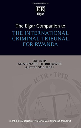 The Elgar Companion to the International Criminal Tribunal for Rwanda (Elgar Companions to International Courts and Tribunals series)