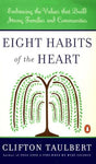 Eight Habits of the Heart: Embracing the Values that Build Strong Families and Communities - Retail Maharaj
