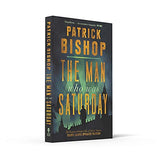 The Man Who Was Saturday: The Extraordinary Life of Airey Neave - Retail Maharaj