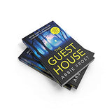 The Guesthouse: The most chilling, twisty, psychological thriller you will read this year!