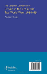 Longman Companion to Britain in the Era of the Two World Wars 1914-45, The (Longman Companions To History) - Retail Maharaj