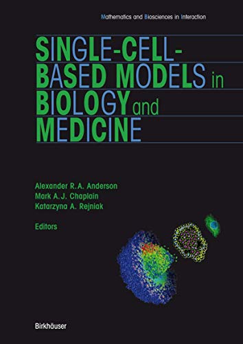 Single-Cell-Based Models in Biology and Medicine (Mathematics and Biosciences in Interaction)