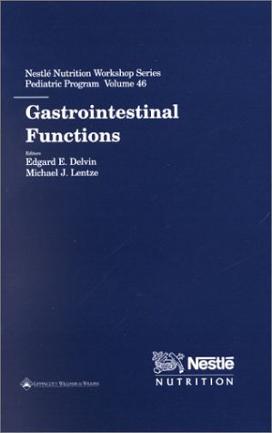 Gastrointestinal Functions: 46 (Nestle Nutrition Workshop Series, Paediatric Program)