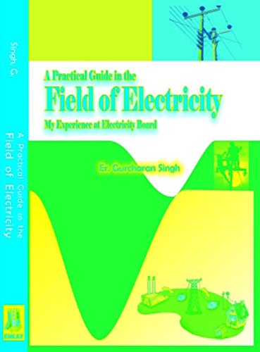 A Practical Guide in the Field of Electricity : My Experience at Electricity Board