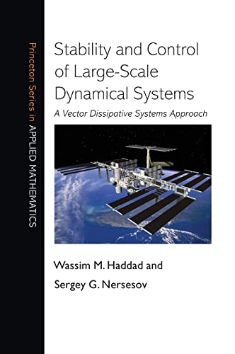 Stability and Control of Large–Scale Dynamical Systems – A Vector Dissipative Systems Approach: 41 (Princeton Series in Applied Mathematics) - Retail Maharaj