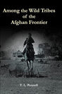 Among the Tribes of the Afghan Frontier: A Record of Sixteen Years Close Intercourse with the Natives of the Indian Marches - Retail Maharaj