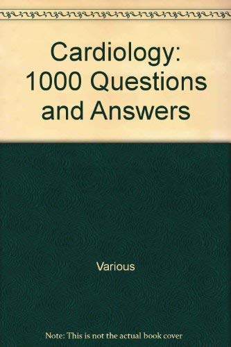 Cardiology: 1000 Questions and Answers