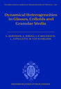 Dynamical Heterogeneities in Glasses, Colloids, and Granular Media: 150 (International Series of Monographs on Physics) - Retail Maharaj