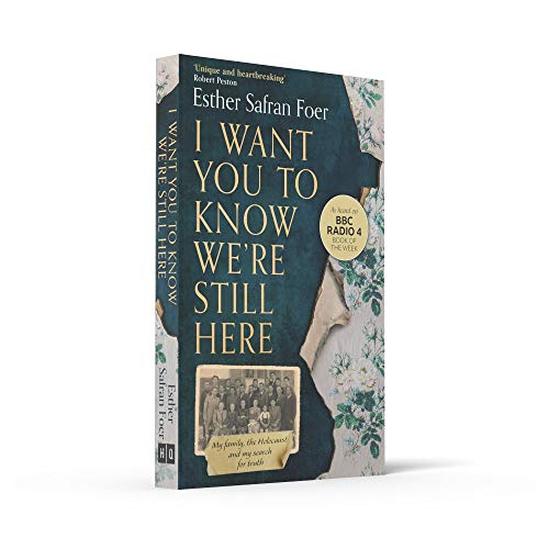 I Want You to Know We’re Still Here: My family, the Holocaust and my search for truth
