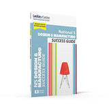 National 5 Design and Manufacture Success Guide: Revise for SQA Exams (Leckie N5 Revision)