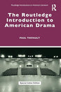 The Routledge Introduction to American Drama - Retail Maharaj